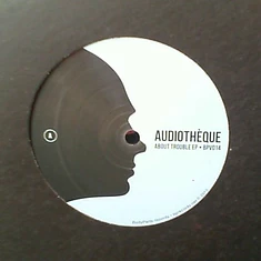 Audiotheque - About Trouble EP