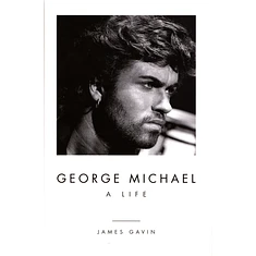 James Gavin - George Michael: A Life