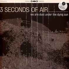 Three Seconds Of Air - We Are Dust Under The Dying Sun