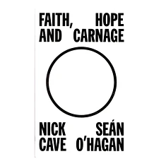 Nick Cave & Sean O'hagan - Faith Hope And Carnage