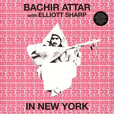 Bachir Attar & Elliott Sharp - In New York