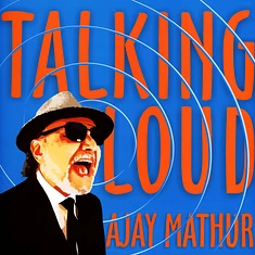 Ajay Mathur - Talking Loud