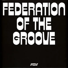 Federation Of The Groove - Federation Of The Groove Gatefold