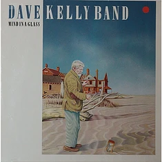 The Dave Kelly Band - Mind In A Glass