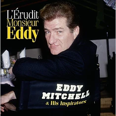 Eddy Mitchell - L'erudit Monsieur Eddy