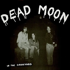 Dead Moon - In The Graveyard