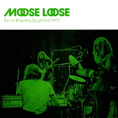 Moose Loose - Live At Kongsberg 1973