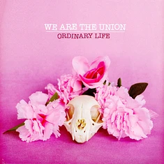 We Are The Union - Ordinary Life