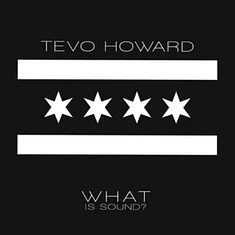 Tevo Howard - What Is Sound?