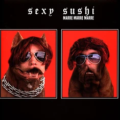 Sexy Sushi - Marre Marre Marre