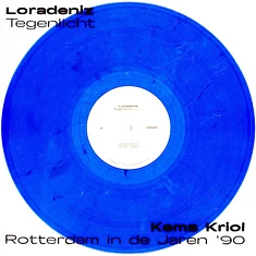 Loradeniz / Kems Kriol - Tegenlicht / Rotterdam In De Jaren 90 Blue Vinyl Edition