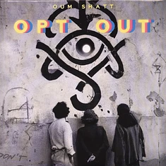 Oum Shatt - Opt Out Black Vinyl Edition