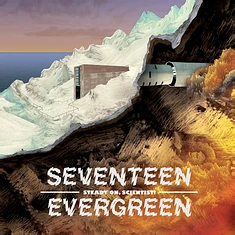 Seventeen Evergreen - Steady On, Scientist!