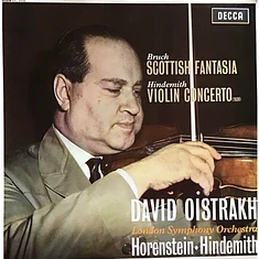 Max Bruch, Paul Hindemith, David Oistrach, The London Symphony Orchestra, Jascha Horenstein - Scottish Fantasia / Violin Concerto