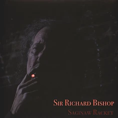 Sir Richard Bishop - Saginaw Racket