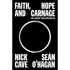 Nick Cave & Sean O'Hagan - Faith, Hope And Carnage