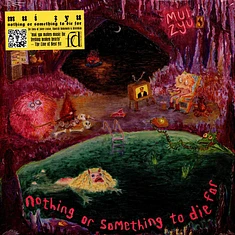 Mui Zyu - Nothing Or Someting To Die For Glow In The Dark Vinyl Edition