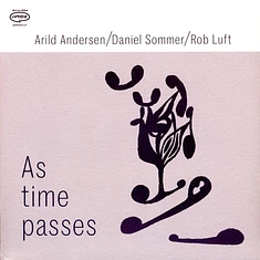 Arild Andersen / Daniel Sommer / Rob Luft - As Time Passes