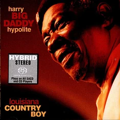 Harry Hypolite - Louisiana Country Boy Hybrid Stereo Sacd