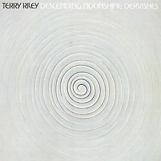 Terry Riley - Descending Moonsine Dervishes