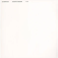 Lea Bertucci - Acoustic Shadows White Edition