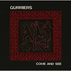 Gurriers - Come And See Black Vinyl Edition