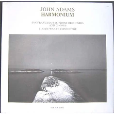 John Adams - San Francisco Symphony And San Francisco Symphony Chorus, Edo De Waart - Harmonium