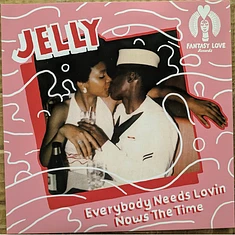 Jelly - Everybody Needs Lovin Nows The Time