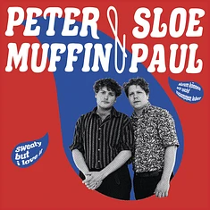 Sloe Paul, Peter Muffin - Sweaty But I Love It / Warum Können Wir Nicht Zusammen Leben