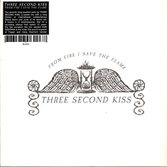 Three Second Kiss - From Fire I Save The Flame