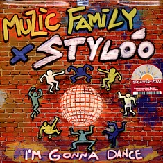 Muzic Family X Styloo - I'm Gonna Dance Splattered Vinyl Edition