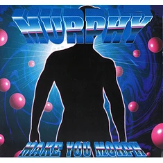 Murphy - Make You Morph