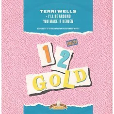 Terri Wells - I'll Be Around / You Make It Heaven