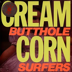 Butthole Surfers - Cream Corn For The Socket Of Davis