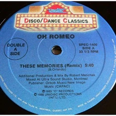 Oh Romeo / Bobby Orlando - These Memories (Remix) / She Has A Way (Remix)
