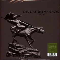 Opium Warlords - Strength! Transparent Green Vinyl Edtion