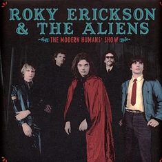 Roky Erickson & The Aliens - The Modern Humans' Show