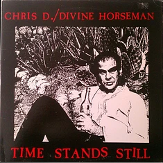 Chris D. / Divine Horsemen - Time Stands Still