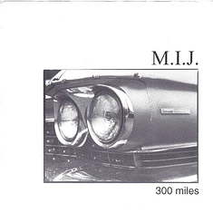 M.I.J. - 300 Miles