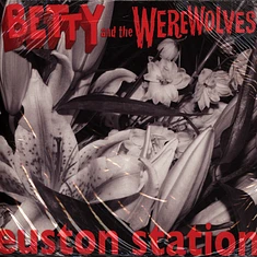 Betty & The Werewolves - Euston Station