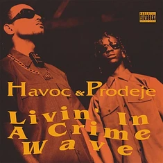 Havoc & Prodeje - Livin' In A Crime Wave