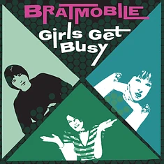 Bratmobile - Girls Get Busy Evergreen Vinyl Edition