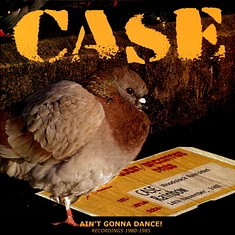 Case - Aint Gonna Dance