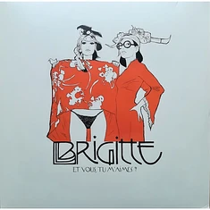 Brigitte - Et Vous, Tu M'Aimes?