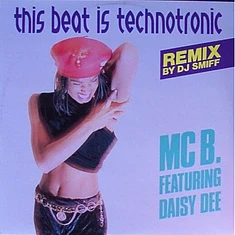 MC B Featuring Daisy Dee - This Beat Is Technotronic (Remix By DJ Smiff)