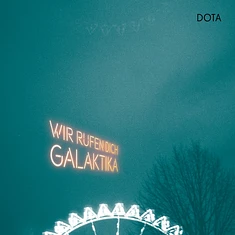 Dota - Wir Rufen Dich, Galaktika