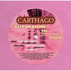 Carthago - Keep On Raving (The Century Rave Anthem)