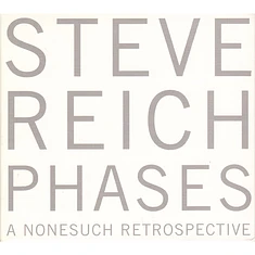 Steve Reich - Steve Reich Phases - A Nonesuch Retrospective