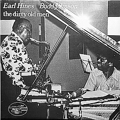 Earl Hines / Budd Johnson - The Dirty Old Men