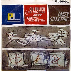 Gil Fuller & The Monterey Jazz Festival Orchestra Featuring Dizzy Gillespie - Gil Fuller & The Monterey Jazz Festival Orchestra Featuring Dizzy Gillespie